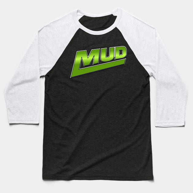 Mud! Mud! Mud! Baseball T-Shirt by MagicEyeOnly